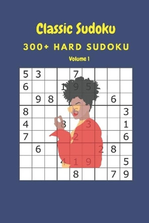 Classic Sudoku: 300+ Hard sudoku Volume 1 by Nina Fortner 9798642538418