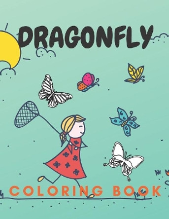 Dragonfly coloring book: For adult girl boy kids relaxation stress by Creative Man 9798657688511