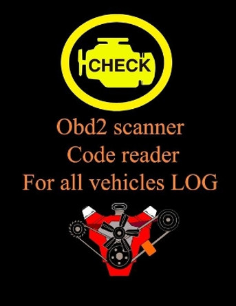 Obd2 scanner Code reader For all vehicles LOG: vehicles LOG code to help find problems, Automotive book for obd2 scanner Record all faults vehicle by Diagnostic Diesel 9798663253376