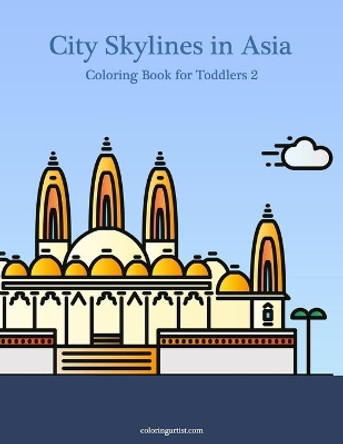 City Skylines in Asia Coloring Book for Toddlers 2 by Nick Snels 9798687895729