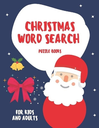 Christmas Word Search Puzzle Book For Kids And Adults: (Large Print) Easy Holiday Fun for All . Gift for Men Women Teens And Seniors. by Chloe McRes 9798697378496