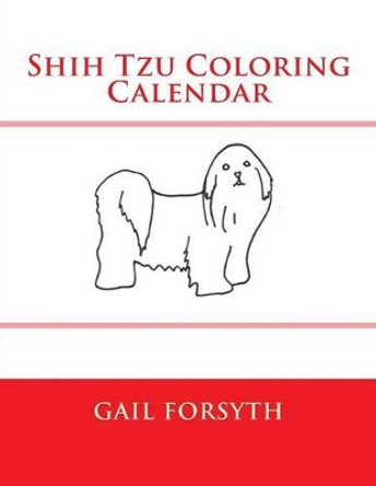 Shih Tzu Coloring Calendar by Gail Forsyth 9781503056695