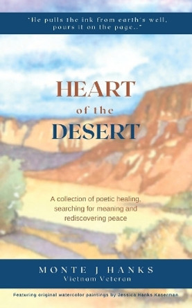 Heart of the Desert: A collection of poetic healing, searching for meaning, and rediscovering peace by Jessica Hanks Kaserman 9781962975001