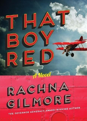 That Boy Red by Rachna Gilmore 9781554684601