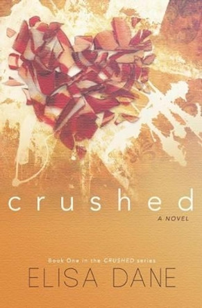 Crushed by Elisa Dane 9781542611039