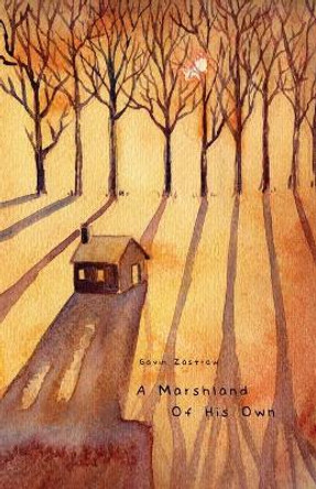 A Marshland of His Own by Gavin Zastrow 9781948365482