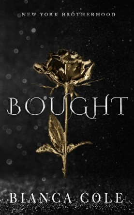 Bought: A Dark Mafia Romance by Bianca Cole 9782494810198