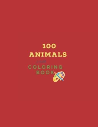 100 animals for toddler coloring book: My firdst animals coloring book, easy coloring pages for kids, for Boys & Girls, Little Kids, Preschool and Kindergarten by Paper Black 9798747230057