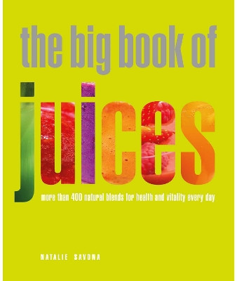 Big Book of Juices by Natalie Savona 9781844839735