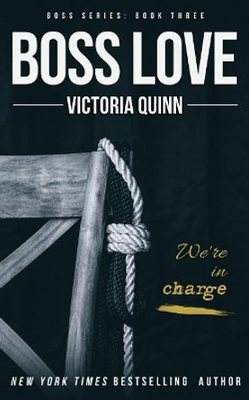 Boss Love by Victoria Quinn 9781979158558