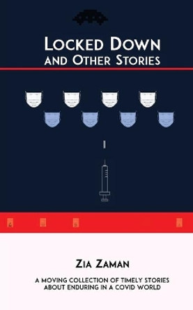 Locked Down and Other Stories by Zia Zaman 9789811490347