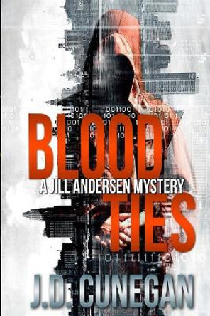 Blood Ties by J D Cunegan 9781518807749