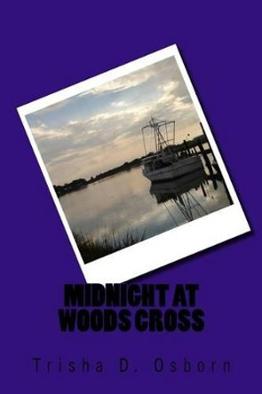 Midnight At Woods Cross: Shadows of Doubt by Trisha Osborn 9781537628639