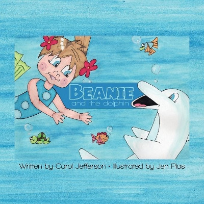 Beanie and the Dolphin by Carol Jefferson 9781462894925