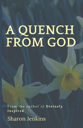 A Quench from God by Sharon Jenkins 9798623810397