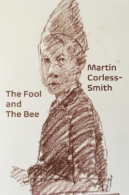 The Fool and The Bee by Martin Corless-Smith 9781848616448