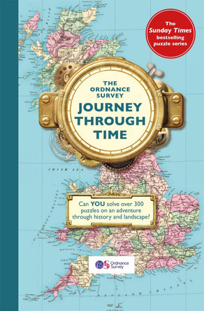 The Ordnance Survey Journey Through Time: From the Sunday Times bestselling puzzle series! Ordnance Survey 9781398707061