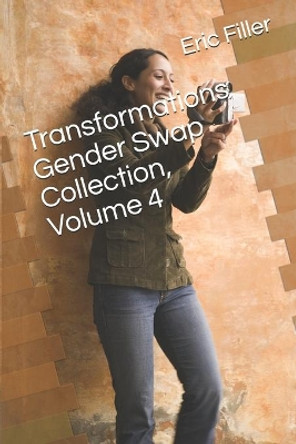 Transformations Gender Swap Collection, Volume 4 by Naomi Caged 9798640228557