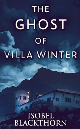 The Ghost Of Villa Winter by Isobel Blackthorn 9784867452127