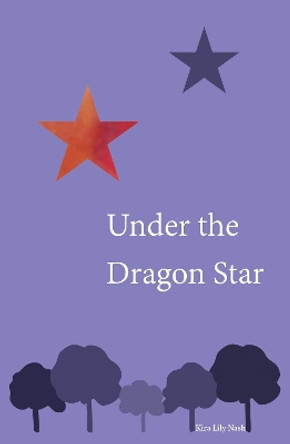 Under the Dragon Star by Kira Lily Nash 9781788039901