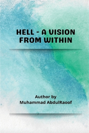 Hell-A Vision from within by Abdul Raoof Muhammad 9788750257257