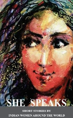 She Speaks by 20 Indian Women Around the World 9789388930093