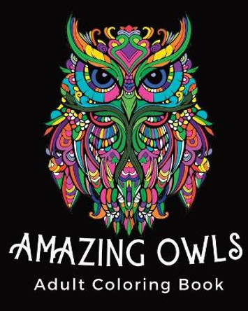 Amazing Owls - Adult coloring book: Stress Relieving Mandala Owl Design by Rhea Annable 9798210881960