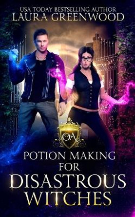 Potion Making For Disastrous Witches by Laura Greenwood 9798377756743