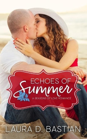 Echoes of Summer by Laura D Bastian 9781944137007