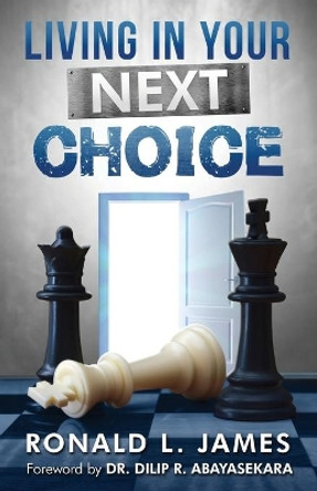 Living in Your Next Choice by Ron L James 9781945169083