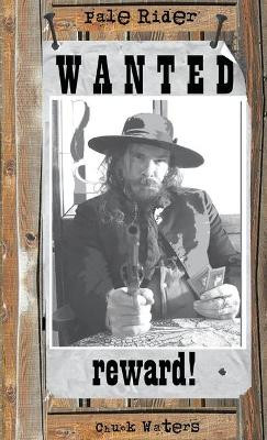 Pale Rider: A Texas Tale of Retribution and Redemption by Chuck Waters 9781945714252