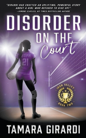 Disorder on the Court: A YA Contemporary Sports Novel by Tamara Girardi 9781953944818