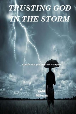 Trusting God In The Storm by Marguerite Breedy-Haynes 9781546788744