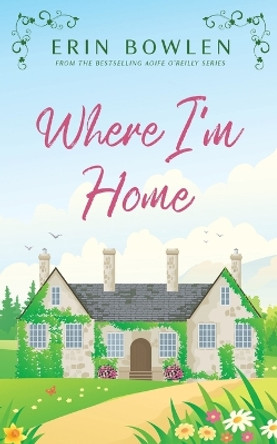 Where I'm Home by Erin Bowlen 9781998037018