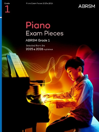 Piano Exam Pieces 2025 & 2026, ABRSM Grade 1: Selected from the 2025 & 2026 syllabus by ABRSM 9781786016065
