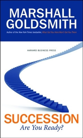 Succession: Are You Ready? by Marshall Goldsmith 9781422118238