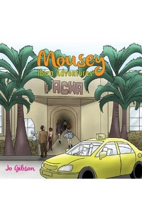 Mousey - Ibiza Adventures by Jo Gibson 9781788481496