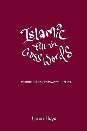 Islamic Fill-In Crossword Puzzles: Book 2 by Umm Haya 9781792929892