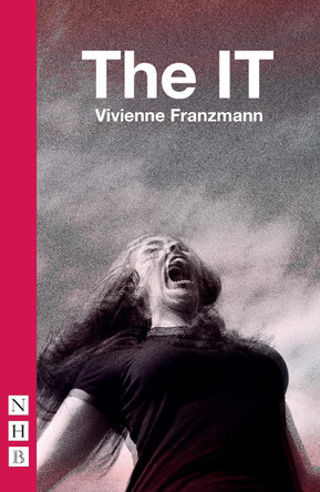 The IT (NHB Modern Plays) by Vivienne Franzmann