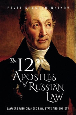 The 12 Apostles of Russian Law: Lawyers who changed law, state and society by Pavel Krasheninnikov 9781911414933