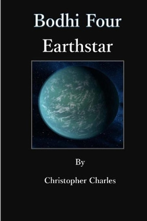 Bodhi Four - Earthstar by Christopher Charles 9781720999775
