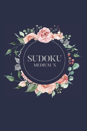 Sudoku Medium X: 100 Medium Level Sudoku Puzzles, 6x9 Travel Size, Great Gift for the Holidays, Get Well Soon Gift, Puzzle Book by Graceful Gray Puzzles 9781696769785