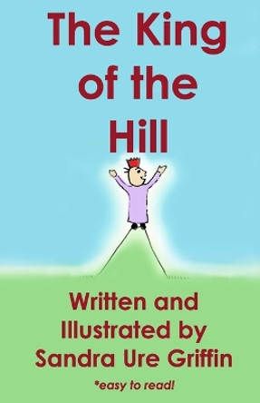 The King of the Hill by Sandra Ure Griffin 9781387843855