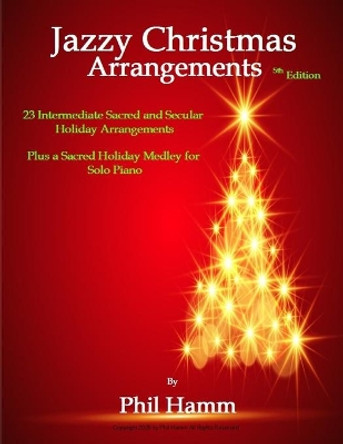 Jazzy Christmas Arrangements by Phil E Hamm 9781523722853