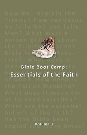 Bible Boot Camp: Essentials of the Faith by Timothy G Kimberley 9781453856758