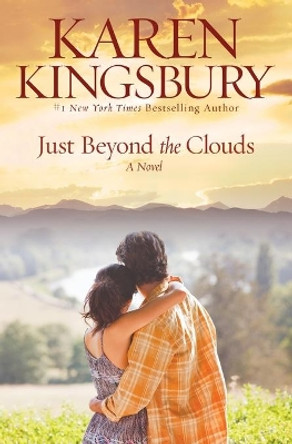 Just Beyond the Clouds by Karen Kingsbury 9781599956770