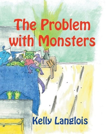 The Problem with Monsters by Kelly Langlois 9781615000456