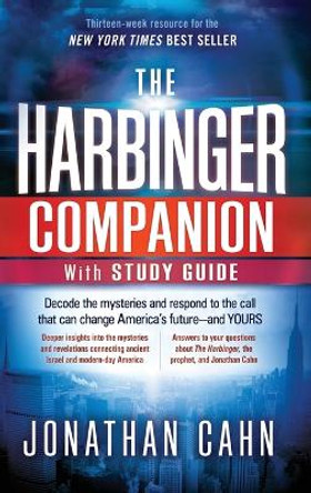 The Harbinger Companion With Study Guide: Decode the Mysteries and Respond to the Call that Can Change America's Future-and Yours by Jonathan Cahn 9781636411828