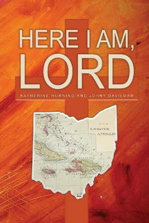 Here I Am, Lord by Katherine Horning 9781637640258