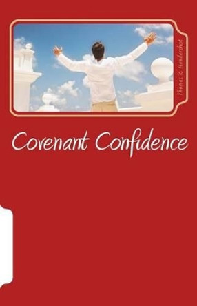 Covenant Confidence: A guide to appropriating the blessings of Psalm 25 by Thomas R Hendershot 9781500964863